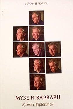 Музе и варвари, време с Верговићем – Зоран Јеремић